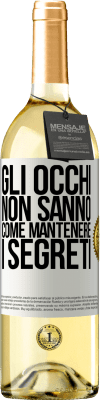 29,95 € Spedizione Gratuita | Vino bianco Edizione WHITE Gli occhi non sanno come mantenere i segreti Etichetta Bianca. Etichetta personalizzabile Vino giovane Raccogliere 2023 Verdejo