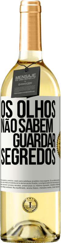 29,95 € Envio grátis | Vinho branco Edição WHITE Os olhos não sabem guardar segredos Etiqueta Branca. Etiqueta personalizável Vinho jovem Colheita 2023 Verdejo