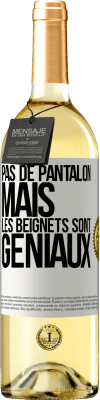 29,95 € Envoi gratuit | Vin blanc Édition WHITE Pas de pantalon, mais les beignets sont géniaux Étiquette Blanche. Étiquette personnalisable Vin jeune Récolte 2023 Verdejo