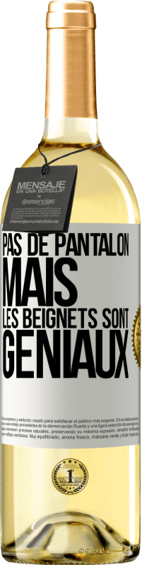 29,95 € Envoi gratuit | Vin blanc Édition WHITE Pas de pantalon, mais les beignets sont géniaux Étiquette Blanche. Étiquette personnalisable Vin jeune Récolte 2024 Verdejo