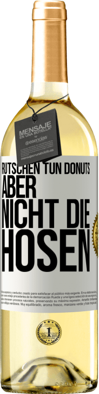 29,95 € Kostenloser Versand | Weißwein WHITE Ausgabe Rutschen tun Donuts, aber nicht die Hosen Weißes Etikett. Anpassbares Etikett Junger Wein Ernte 2023 Verdejo