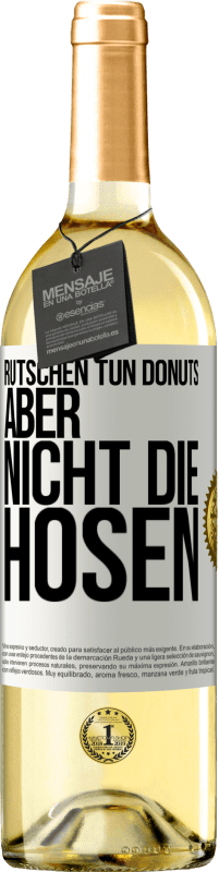 29,95 € Kostenloser Versand | Weißwein WHITE Ausgabe Rutschen tun Donuts, aber nicht die Hosen Weißes Etikett. Anpassbares Etikett Junger Wein Ernte 2025 Verdejo