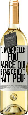 29,95 € Envoi gratuit | Vin blanc Édition WHITE Tu m'appelles fou parce que je fais ce qui te fait peur Étiquette Blanche. Étiquette personnalisable Vin jeune Récolte 2024 Verdejo