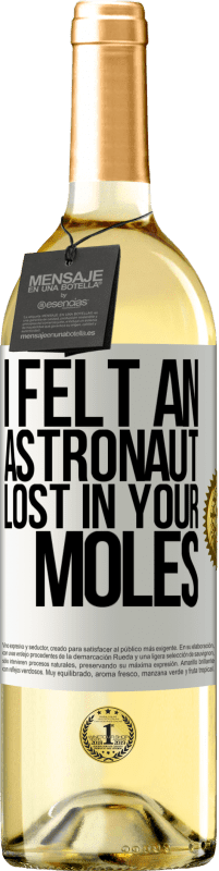 29,95 € Free Shipping | White Wine WHITE Edition I felt an astronaut lost in your moles White Label. Customizable label Young wine Harvest 2023 Verdejo