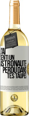 29,95 € Envoi gratuit | Vin blanc Édition WHITE J'ai senti un astronaute perdu dans tes taupes Étiquette Blanche. Étiquette personnalisable Vin jeune Récolte 2024 Verdejo