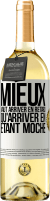 29,95 € Envoi gratuit | Vin blanc Édition WHITE Mieux vaut arriver en retard qu'arriver en étant moche Étiquette Blanche. Étiquette personnalisable Vin jeune Récolte 2024 Verdejo