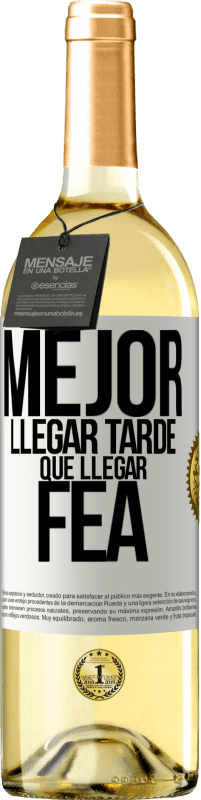 29,95 € Envío gratis | Vino Blanco Edición WHITE Mejor llegar tarde que llegar fea Etiqueta Blanca. Etiqueta personalizable Vino joven Cosecha 2023 Verdejo