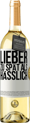 29,95 € Kostenloser Versand | Weißwein WHITE Ausgabe Lieber zu spät als hässlich Weißes Etikett. Anpassbares Etikett Junger Wein Ernte 2024 Verdejo