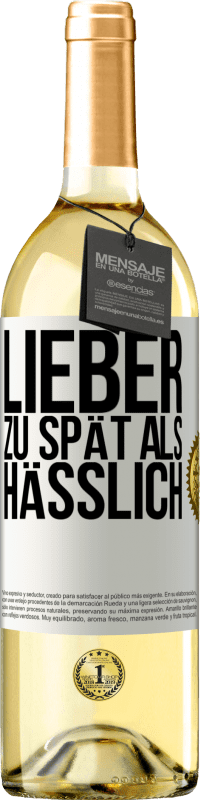 29,95 € Kostenloser Versand | Weißwein WHITE Ausgabe Lieber zu spät als hässlich Weißes Etikett. Anpassbares Etikett Junger Wein Ernte 2023 Verdejo