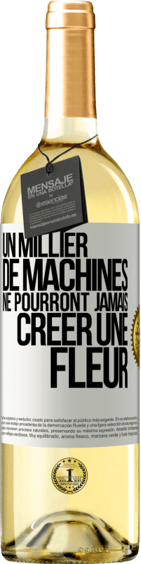 29,95 € Envoi gratuit | Vin blanc Édition WHITE Un millier de machines ne pourront jamais créer une fleur Étiquette Blanche. Étiquette personnalisable Vin jeune Récolte 2024 Verdejo