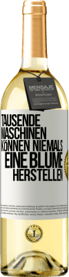 29,95 € Kostenloser Versand | Weißwein WHITE Ausgabe Tausende Maschinen können niemals eine Blume herstellen Weißes Etikett. Anpassbares Etikett Junger Wein Ernte 2023 Verdejo