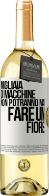 29,95 € Spedizione Gratuita | Vino bianco Edizione WHITE Migliaia di macchine non potranno mai fare un fiore Etichetta Bianca. Etichetta personalizzabile Vino giovane Raccogliere 2023 Verdejo