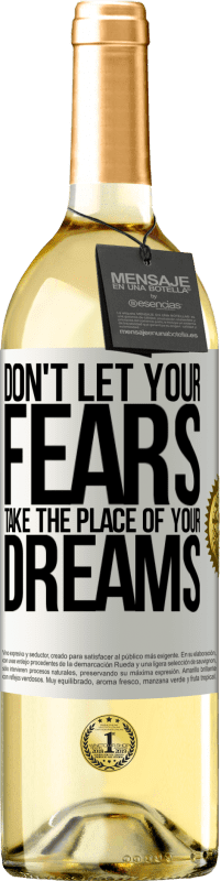 29,95 € Free Shipping | White Wine WHITE Edition Don't let your fears take the place of your dreams White Label. Customizable label Young wine Harvest 2024 Verdejo