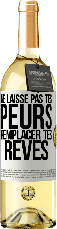 29,95 € Envoi gratuit | Vin blanc Édition WHITE Ne laisse pas tes peurs remplacer tes rêves Étiquette Blanche. Étiquette personnalisable Vin jeune Récolte 2023 Verdejo