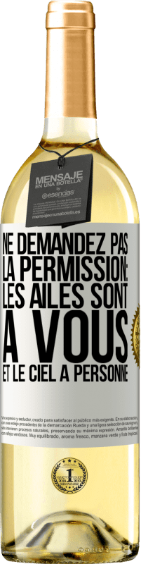 29,95 € Envoi gratuit | Vin blanc Édition WHITE Ne demandez pas la permission: les ailes sont à vous et le ciel à personne Étiquette Blanche. Étiquette personnalisable Vin jeune Récolte 2023 Verdejo