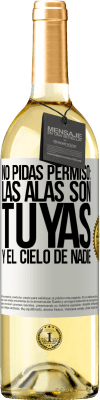 29,95 € Envío gratis | Vino Blanco Edición WHITE No pidas permiso: las alas son tuyas y el cielo de nadie Etiqueta Blanca. Etiqueta personalizable Vino joven Cosecha 2024 Verdejo