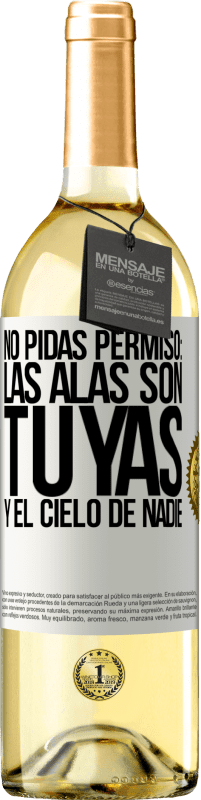 29,95 € Envío gratis | Vino Blanco Edición WHITE No pidas permiso: las alas son tuyas y el cielo de nadie Etiqueta Blanca. Etiqueta personalizable Vino joven Cosecha 2023 Verdejo