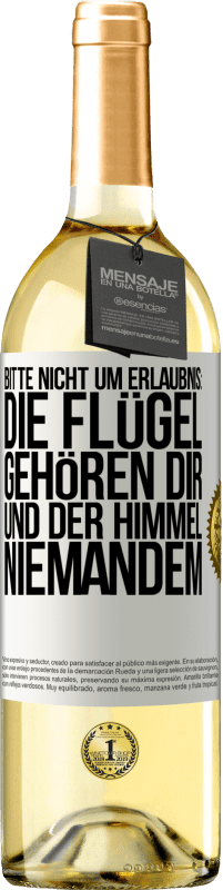 29,95 € Kostenloser Versand | Weißwein WHITE Ausgabe Bitte nicht um Erlaubnis: Die Flügel gehören dir und der Himmel niemandem Weißes Etikett. Anpassbares Etikett Junger Wein Ernte 2023 Verdejo