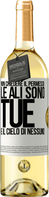 29,95 € Spedizione Gratuita | Vino bianco Edizione WHITE Non chiedere il permesso: le ali sono tue e il cielo di nessuno Etichetta Bianca. Etichetta personalizzabile Vino giovane Raccogliere 2023 Verdejo