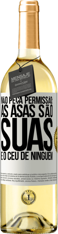 29,95 € Envio grátis | Vinho branco Edição WHITE Não peça permissão: as asas são suas e o céu de ninguém Etiqueta Branca. Etiqueta personalizável Vinho jovem Colheita 2023 Verdejo