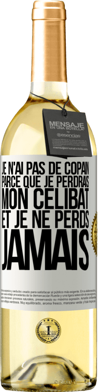 29,95 € Envoi gratuit | Vin blanc Édition WHITE Je n'ai pas de copain parce que je perdrais mon célibat et je ne perds jamais Étiquette Blanche. Étiquette personnalisable Vin jeune Récolte 2023 Verdejo