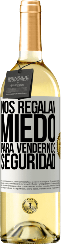 29,95 € Envío gratis | Vino Blanco Edición WHITE Nos regalan miedo para vendernos seguridad Etiqueta Blanca. Etiqueta personalizable Vino joven Cosecha 2023 Verdejo
