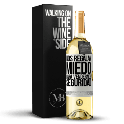 «Nos regalan miedo para vendernos seguridad» Edición WHITE