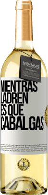 29,95 € Envío gratis | Vino Blanco Edición WHITE Mientras ladren es que cabalgas Etiqueta Blanca. Etiqueta personalizable Vino joven Cosecha 2024 Verdejo