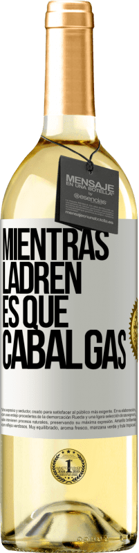 29,95 € Envío gratis | Vino Blanco Edición WHITE Mientras ladren es que cabalgas Etiqueta Blanca. Etiqueta personalizable Vino joven Cosecha 2024 Verdejo