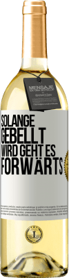 29,95 € Kostenloser Versand | Weißwein WHITE Ausgabe Solange gebellt wird, geht es forwärts Weißes Etikett. Anpassbares Etikett Junger Wein Ernte 2024 Verdejo