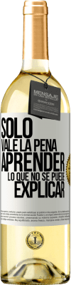 29,95 € Envío gratis | Vino Blanco Edición WHITE Sólo vale la pena aprender lo que no se puede explicar Etiqueta Blanca. Etiqueta personalizable Vino joven Cosecha 2024 Verdejo