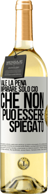 29,95 € Spedizione Gratuita | Vino bianco Edizione WHITE Vale la pena imparare solo ciò che non può essere spiegato Etichetta Bianca. Etichetta personalizzabile Vino giovane Raccogliere 2025 Verdejo