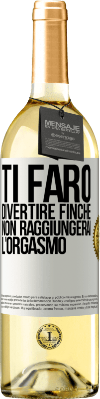 29,95 € Spedizione Gratuita | Vino bianco Edizione WHITE Ti farò divertire finché non raggiungerai l'orgasmo Etichetta Bianca. Etichetta personalizzabile Vino giovane Raccogliere 2024 Verdejo