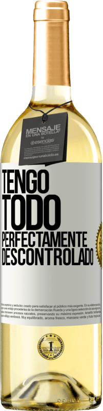 29,95 € Envío gratis | Vino Blanco Edición WHITE Tengo todo perfectamente descontrolado Etiqueta Blanca. Etiqueta personalizable Vino joven Cosecha 2023 Verdejo