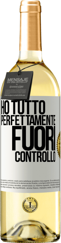 29,95 € Spedizione Gratuita | Vino bianco Edizione WHITE Ho tutto perfettamente fuori controllo Etichetta Bianca. Etichetta personalizzabile Vino giovane Raccogliere 2023 Verdejo