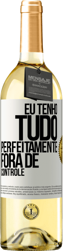 29,95 € Envio grátis | Vinho branco Edição WHITE Eu tenho tudo perfeitamente fora de controle Etiqueta Branca. Etiqueta personalizável Vinho jovem Colheita 2023 Verdejo