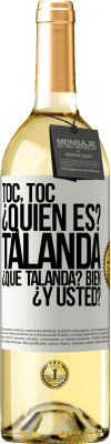 29,95 € Envío gratis | Vino Blanco Edición WHITE Toc, toc. ¿Quién es? Talanda ¿Qué Talanda? Bien ¿y usted? Etiqueta Blanca. Etiqueta personalizable Vino joven Cosecha 2024 Verdejo