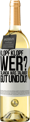 29,95 € Kostenloser Versand | Weißwein WHITE Ausgabe Klopf klopf. Wer? Talanda Was Talanda? Gut und du? Weißes Etikett. Anpassbares Etikett Junger Wein Ernte 2023 Verdejo