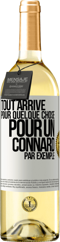 29,95 € Envoi gratuit | Vin blanc Édition WHITE Tout arrive pour quelque chose, pour un connard par exemple Étiquette Blanche. Étiquette personnalisable Vin jeune Récolte 2023 Verdejo