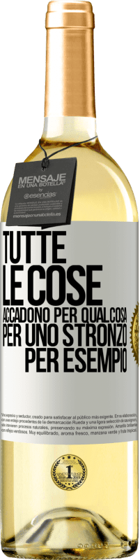 29,95 € Spedizione Gratuita | Vino bianco Edizione WHITE Tutte le cose accadono per qualcosa, per uno stronzo per esempio Etichetta Bianca. Etichetta personalizzabile Vino giovane Raccogliere 2023 Verdejo