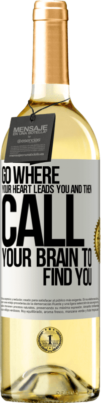 29,95 € Free Shipping | White Wine WHITE Edition Go where your heart leads you and then call your brain to find you White Label. Customizable label Young wine Harvest 2023 Verdejo