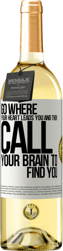 29,95 € Free Shipping | White Wine WHITE Edition Go where your heart leads you and then call your brain to find you White Label. Customizable label Young wine Harvest 2024 Verdejo