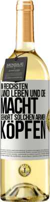 29,95 € Kostenloser Versand | Weißwein WHITE Ausgabe Im reichsten Land leben und die Macht gehört solchen armen Köpfen Weißes Etikett. Anpassbares Etikett Junger Wein Ernte 2024 Verdejo