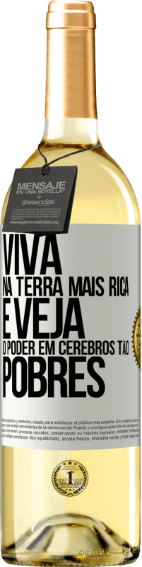 29,95 € Envio grátis | Vinho branco Edição WHITE Viva na terra mais rica e veja o poder em cérebros tão pobres Etiqueta Branca. Etiqueta personalizável Vinho jovem Colheita 2023 Verdejo