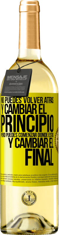 29,95 € Envío gratis | Vino Blanco Edición WHITE No puedes volver atrás y cambiar el principio. Pero puedes comenzar donde estás y cambiar el final Etiqueta Amarilla. Etiqueta personalizable Vino joven Cosecha 2025 Verdejo