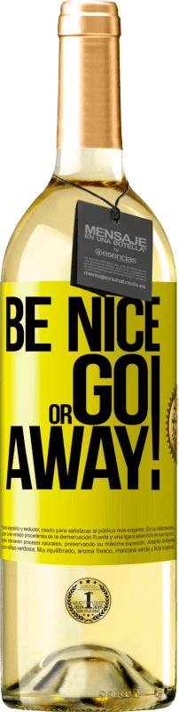 29,95 € Spedizione Gratuita | Vino bianco Edizione WHITE Be nice or go away Etichetta Gialla. Etichetta personalizzabile Vino giovane Raccogliere 2024 Verdejo