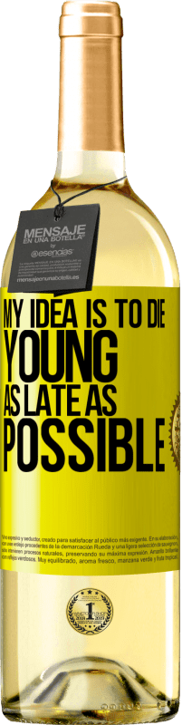 29,95 € Free Shipping | White Wine WHITE Edition My idea is to die young as late as possible Yellow Label. Customizable label Young wine Harvest 2025 Verdejo