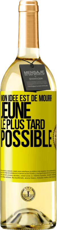 29,95 € Envoi gratuit | Vin blanc Édition WHITE Mon idée est de mourir jeune le plus tard possible Étiquette Jaune. Étiquette personnalisable Vin jeune Récolte 2025 Verdejo