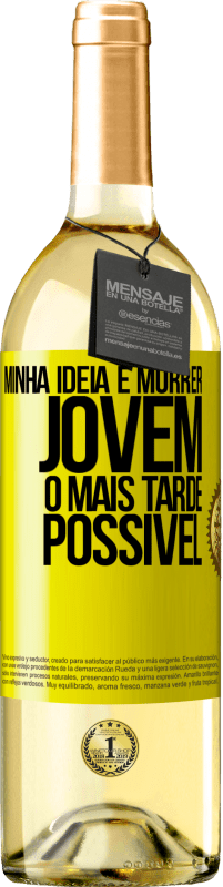 29,95 € Envio grátis | Vinho branco Edição WHITE Minha idéia é morrer jovem o mais tarde possível Etiqueta Amarela. Etiqueta personalizável Vinho jovem Colheita 2024 Verdejo