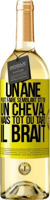 29,95 € Envoi gratuit | Vin blanc Édition WHITE Un âne peut faire semblant d'être un cheval mais tôt ou tard il brait Étiquette Jaune. Étiquette personnalisable Vin jeune Récolte 2025 Verdejo